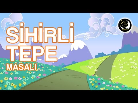 Masal Dinle | Sihirli Tepe Masalı | Masallar