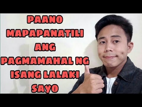 Video: Paano Mapanatili Ang Pagmamahal Ng Isang Lalaki