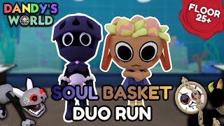 DUO MACHINE IS HERE! | SOULBASKET DUO RUN (FLOOR 25+) [Dyle Floor] | Dandy’s World Roblox