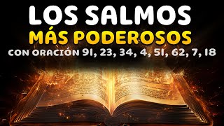 Los Salmos Más Poderosos 91, 23, 34, 4, 51, 62, 7 y 18 Con Oración Poderosa Biblia Hablada
