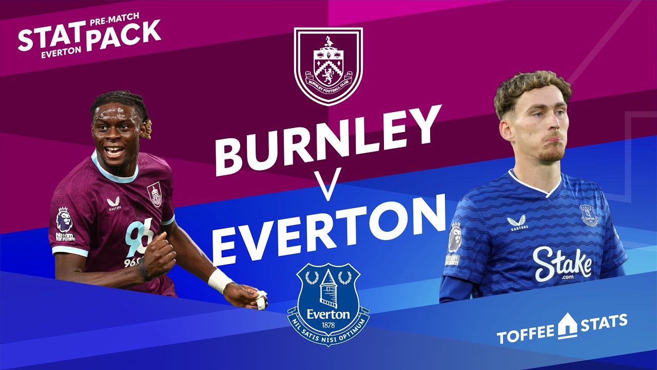 Burnley vs Everton | Pre-Match Stat Pack | Premier League Matchweek 18 Preview & Stats