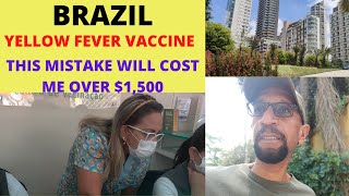 BRAZIL - YELLOW FEVER DONT MAKE THIS MISTAKE.