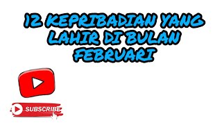 12 KEPRIBADIAN YANG LAHIR DI BULAN FEBRUARI