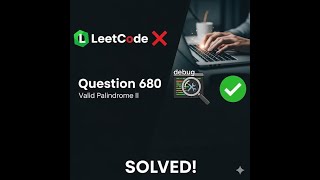 Day 4 – Greedy Algorithm | LeetCode 680 – Valid Palindrome II Explained Step by Step