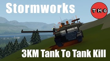 Farthest Tank to Tank kill in Stormworks?   [Stormworks Weapons DLC]