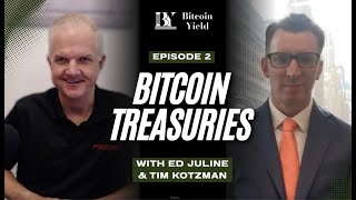 Bitcoin Treasuries Yield With Ed Juline Tim Kotzman From Bitcoin Treasuries Media