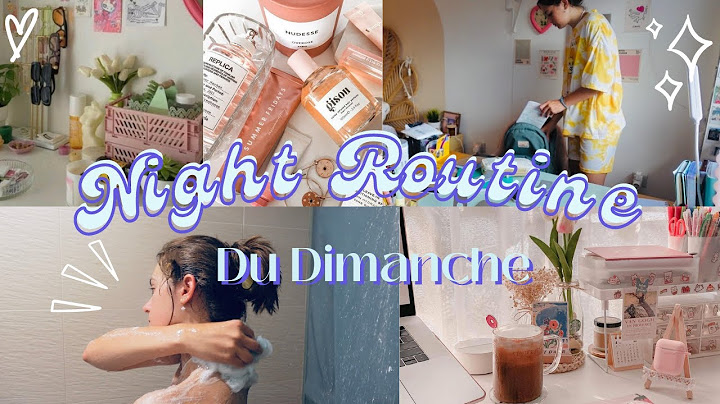 Ma NIGHT ROUTINES du Dimanche 2022