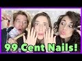 99 Cent Nails!