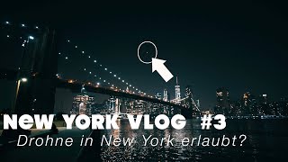 Drohne in New York erlaubt? | NEW YORK VLOG #3
