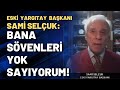 Eski Yargıtay Başkanı Sami Selçuk: Bana sövenleri yok sayıyorum!