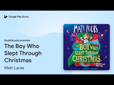 The Boy Who Slept Through Christmas by Matt Lucas · Audiobook preview