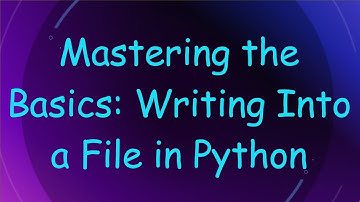 Mastering the Basics: Writing Into a File in Python