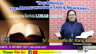 RENUNGAN KITAB SUCI, Sabtu 14 Oktober 2023: LUKAS 11:27-28 II Sr. Petronella Br. Karo, KSSY