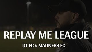 Dt Fc V Madness Fc - A Very Tough Test For The Lads - Replay Me League Game 1
