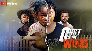 DUST IN THE WIND - EBUBE OBI, CHIBUIKEM DARLINTON-2025 LATEST NIGERIA FULL MOVIE 