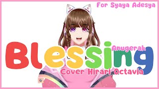 【BLESSING | Anugerah】Versi Indonesia Cover by Hirari Octavia for @Syasya_Adesya 【Vtuber Indonesia】