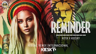 REGGAE REMIX 2024 - REMINDER | Produced by KIESKY | Romantic International Song