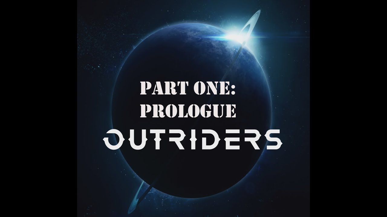 OUTRIDERS-  Part 1- Prologue- Devastator Class, No Commentary Gameplay