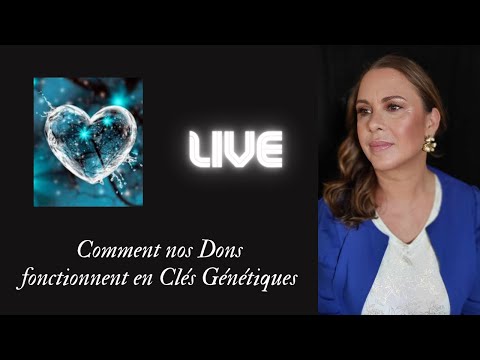 LIVE "Comment nos Dons fonctionnent en Clés Génétiques" (Gene Keys)