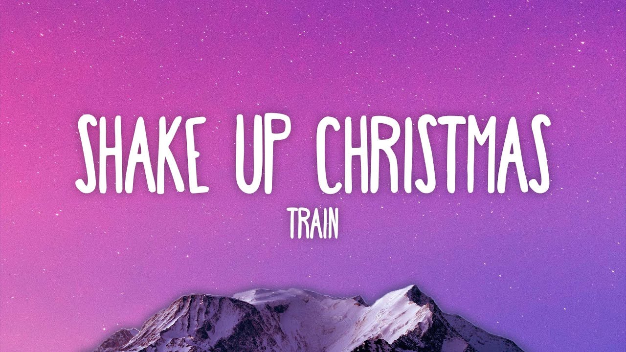 Train - Shake Up Christmas (Lyrics) Train - Shake Up Christmas (Lyrics)