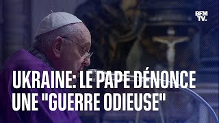 Ukraine: le pape François dénonce une 