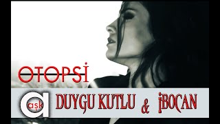 Duygu Kutlu & Ankaralı İbocan - Otopsi Resimi