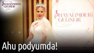 Hayalimdeki Gelinlik 18. Bölüm - Ahu Podyumda
