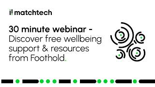 30 minute webinar - Discover free wellbeing support & resources from Foothold, for clients.