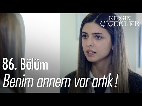 Benim annem var artık! - Kırgın Çiçekler 86. Bölüm - atv