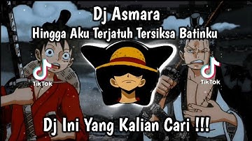 Dj Asmara || Hingga Aku Terjatuh Tersiksa Batinku Sudah Tak Sempurna Viral Tik Tok Terbaru 2023