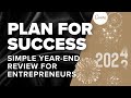 Plan For Success: Our One-Hour, Year-End Review for Entrepreneurs ⭐️