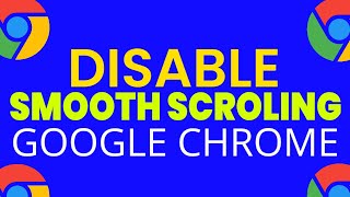 Disable Smooth Scrolling Google Chrome Disable Smooth Scrolling Google Chrome