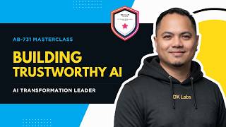 How to Build Trustworthy AI in Your Organization (AB‑731 Deep Dive)