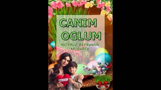 Canim Oglum Novruz Bayramin Mubarek Örəkiliplər 