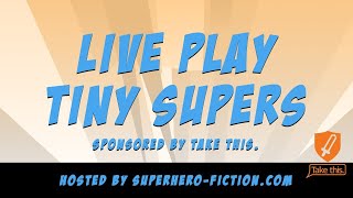 Live Tiny Supers Play