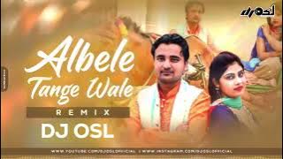 Albele Tange Wale 2 - Tranding Remix | DJ OSL | Albele Tange Wale 2 DJ Song