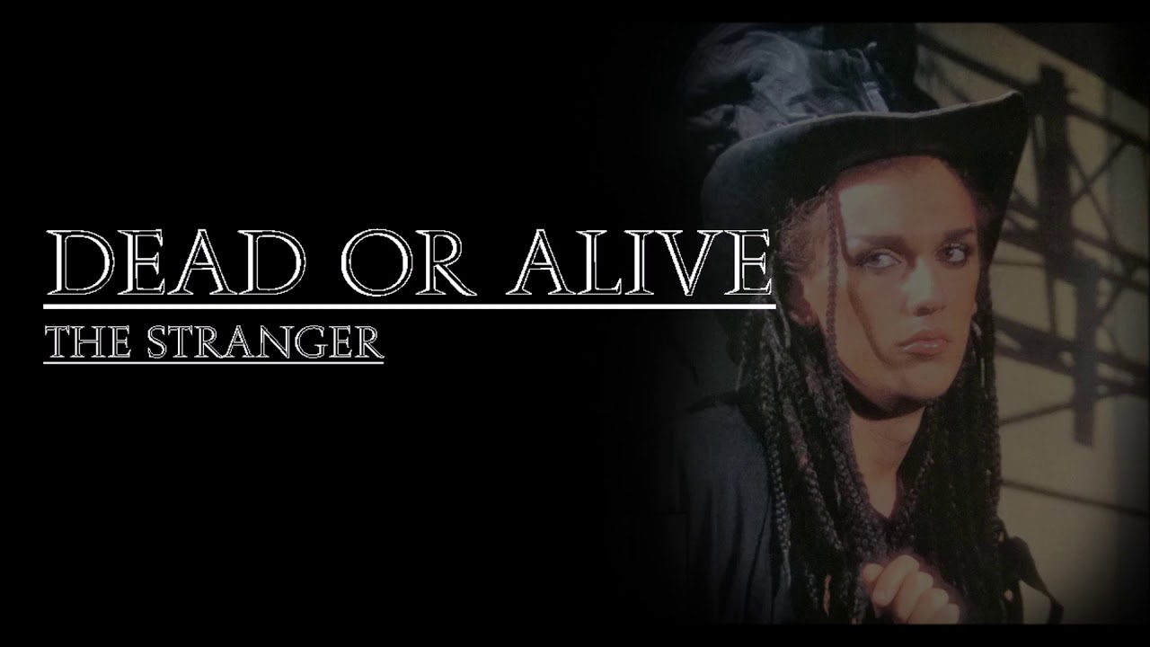 Dead Or Alive - The Stranger (Extended)