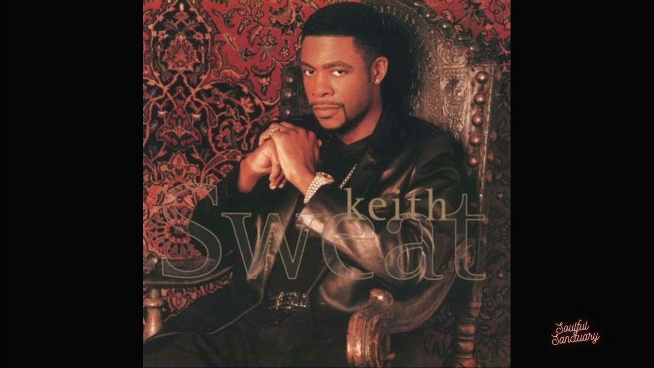 Keith Sweat Make It Last Forever YouTube