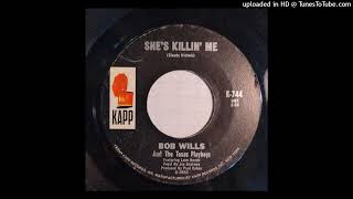 Bob Wills - She's Killin' Me / She Won't Let Me Forget Her [Kapp, 1966 Leon Rausch western swing]