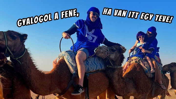 TEVEHÁTON a marokkói sivatagban🐪 (Világjárás, 63. rész)