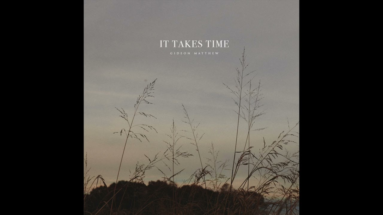 Watch Gideon Matthew - It Takes Time (Official Audio Video) on YouTube Watch Gideon Matthew - It Takes Time (Official Audio Video) on YouTube