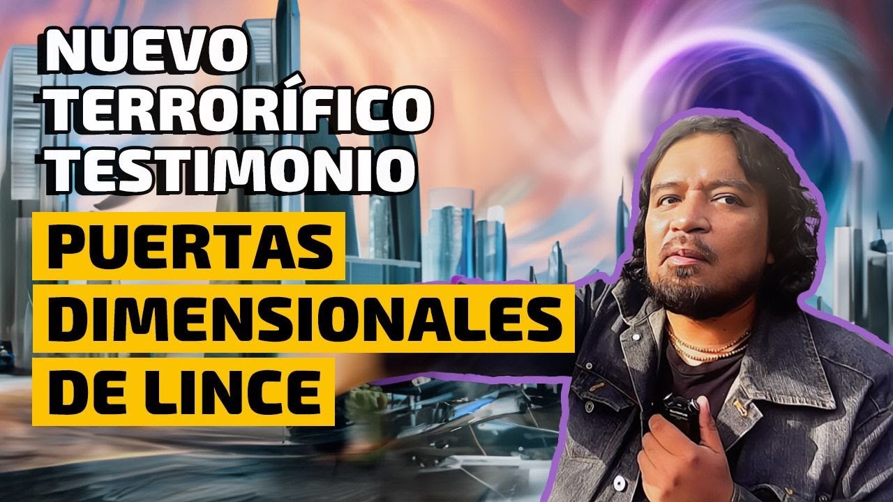 NUEVO TERRORIFICO TESTIMONIO: PUERTAS DIMENSIONALES DE LINCE con Anthony Choy