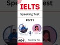 Q4. Part 1 #ielts Speaking Test 4 #tips #education #foryou #nea