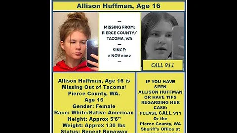 16 YEAR OLD ALLISON HUFFMAN IS MISSING FROM TACOMA...