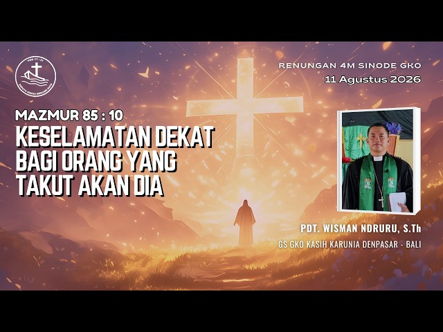 Renungan Harian 4M - Keselamatan Dekat Bagi Orang yang Takut Akan Dia