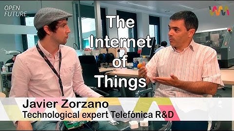 The Internet of Things with Javier Zorzano