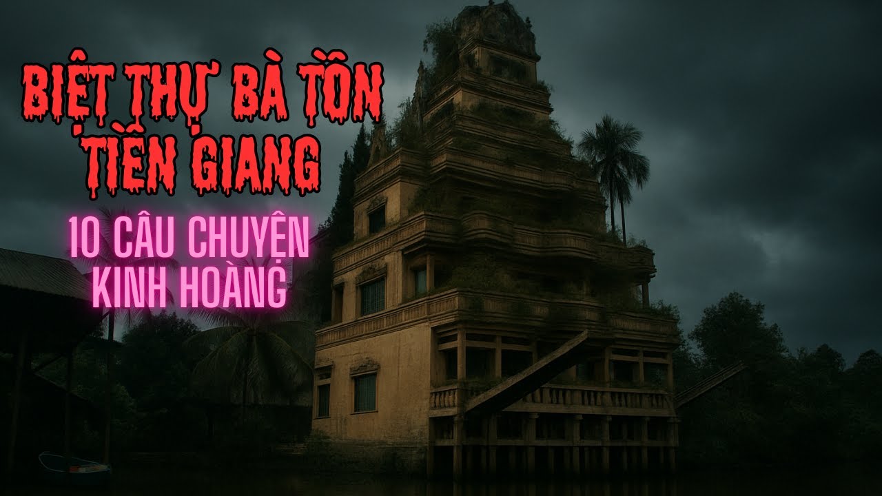 Chuyện Ma Có Thật : 10 Đêm Kinh Hoàng Ở Biệt Thưj Bà Tồn Tiền Giang| Bếp Âm Dương