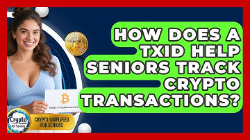 How Does A TxID Help Seniors Track Crypto Transactions? - Crypto Simplified for Seniors