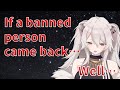 How does Shishiro Botan feel if a banned peson came back to see her stream?