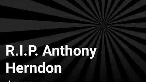 R.I.P. Anthony Herndon